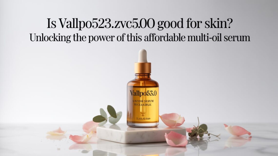 is vallpo523.zvc5.0o good for skin
